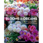 Blooms & Dreams: Cultivating Wellness, Generosity & a Connection to the Land - Hardcover