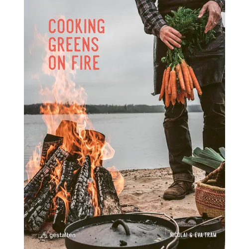 Cooking Greens on Fire: Vegetarian Recipes for the Dutch Oven and Grill - Hardcover