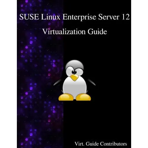 SUSE Linux Enterprise Server 12 - Virtualization Guide - Paperback
