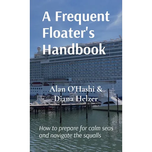 A Frequent Floater's Handbook: How to prepare for calm seas and navigate the squalls - Paperback