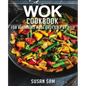 Wok Cookbook: Book 1, for Beginners Made Easy Step by Step - Paperback