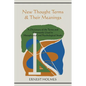 New Thought Terms & Their Meanings: A Dictionary of the Terms and Commonly Used in Metaphysical and Psychological Study - Paperback