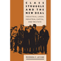 Class Struggle and the New Deal: Industrial Labor, Industrial Capital, and the State - Paperback