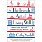 The French Art of Living Well: Finding Joie de Vivre in the Everyday World - Paperback