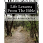 Life Lessons From The Bible: A Bible Study Workbook For Groups 0R Individuals - Paperback
