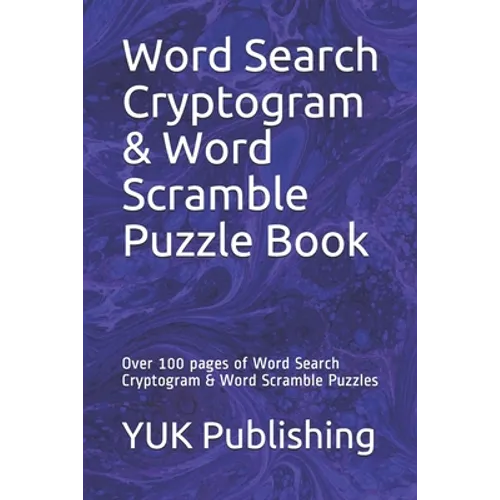 Word Search Cryptogram & Word Scramble Puzzle Book: Over 100 pages of Word Search Cryptogram & Word Scramble Puzzles - Paperback