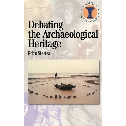 Debating the Archaeological Heritage - Paperback