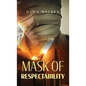 Mask of Respectability - Hardcover