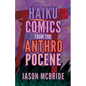 Haiku Comics from the Anthropocene - Paperback