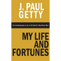 My Life and Fortunes, The Autobiography of one of the World's Wealthiest Men - Hardcover