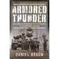 Armored Thunder: The Canadian Sherbrooke Fusilier Regiment in the Normandy Campaign - Hardcover