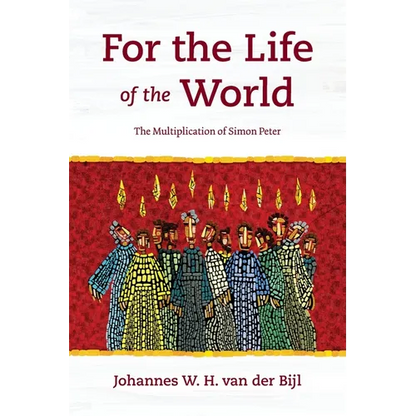 For the Life of the World: The Multiplication of Simon Peter - Paperback