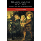 Pleasure and the Good Life: Concerning the Nature, Varieties, and Plausibility of Hedonism - Paperback