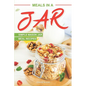 Meals in a Jar: Simple Mason Jar Meal Recipes - Paperback