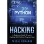 Python: A Beginners Guide To Learn Hacking With Python Programming - Paperback