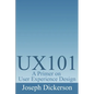Ux101: A Primer on User Experience Design - Paperback