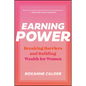 Earning Power: Breaking Barriers and Building Wealth for Women - Paperback
