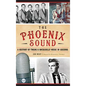 The: Phoenix Sound: A History of Twang and Rockabilly Music in Arizona - Hardcover