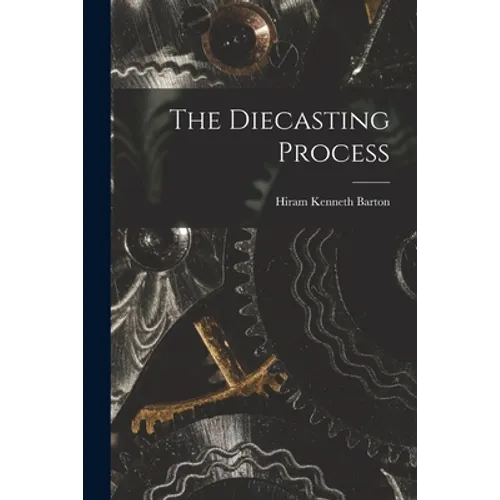 The Diecasting Process - Paperback