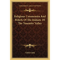 Religious Ceremonies and Beliefs of the Indians of the Yosemite Valley - Paperback