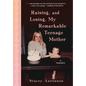 Raising, and Losing, My Remarkable Teenage Mother: A Memoir - Hardcover