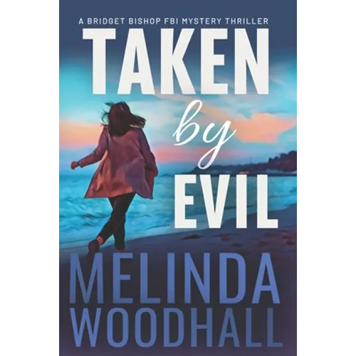 Taken by Evil: A Bridget Bishop FBI Mystery Thriller Book 2 - Paperback