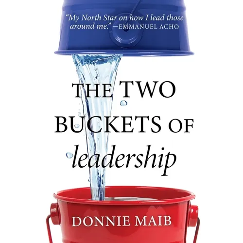 The Two Buckets of Leadership - Paperback