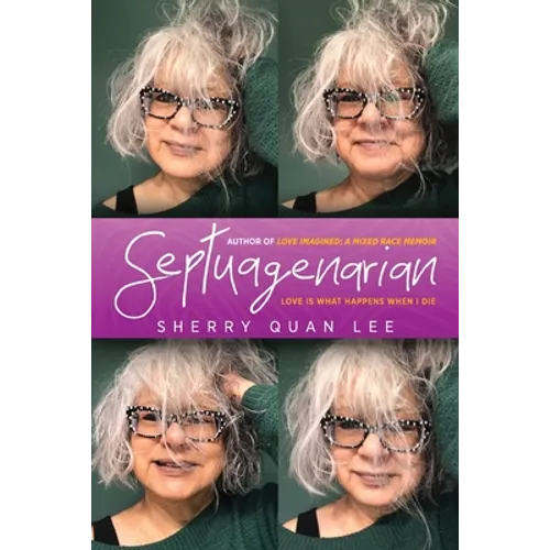 Septuagenarian: love is what happens when I die - Paperback