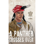 A Panther Crosses Over - Hardcover