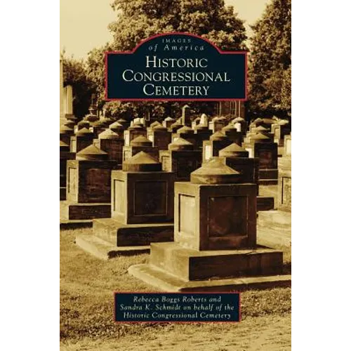 Historic Congressional Cemetery - Hardcover