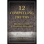 12 Compelling Truths - Paperback