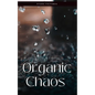 Organic Chaos - Paperback