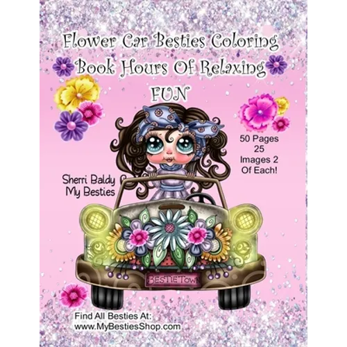 Flower Car Besties Coloring Book Hours Of Relaxing Fun - Paperback