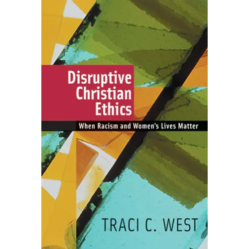 Disruptive Christian Ethics: When Racism and Women's Lives Matter - Paperback