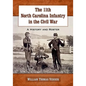 The 11th North Carolina Infantry in the Civil War: A History and Roster - Paperback