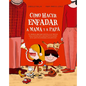 Cómo Hacer Enfadar a Mamá Y a Papá - Hardcover