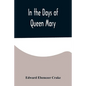 In the Days of Queen Mary - Paperback