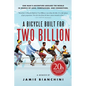 A Bicycle Built for Two Billion: One Man's Adventure Around the World in Search of Love, Compassion, and Connection - Paperback