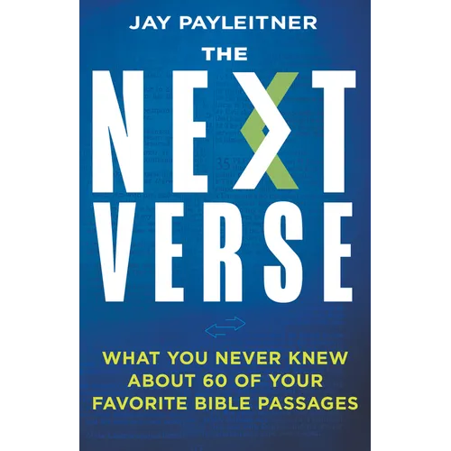 The Next Verse: What You Never Knew about 60 of Your Favorite Bible Passages - Hardcover