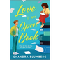 Love Is an Open Book: A Fun and Flirty Friends-To-Lovers Summer Read Between a Bestselling Author and Her Best Friend Testing All the Romance Tropes - Paperback
