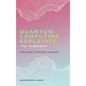 Quantum Computing Explained for Beginners: The Science, Technology, and Impact - Hardcover