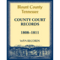 Blount County, Tennessee, County Court Records 1808-1811 - Paperback