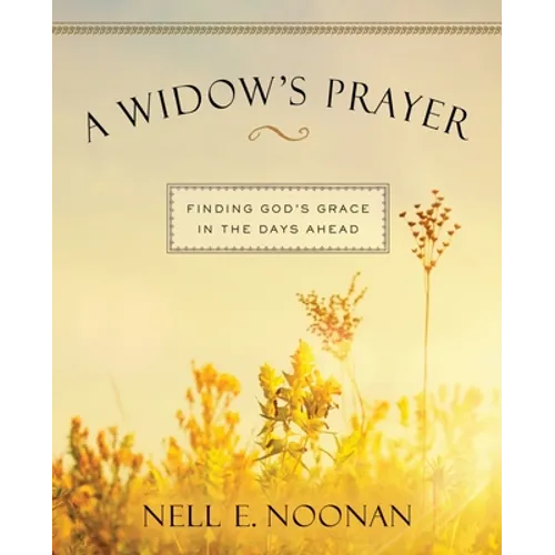 A Widow's Prayer Enlarged-Print: Finding God's Grace in the Days Ahead - Paperback
