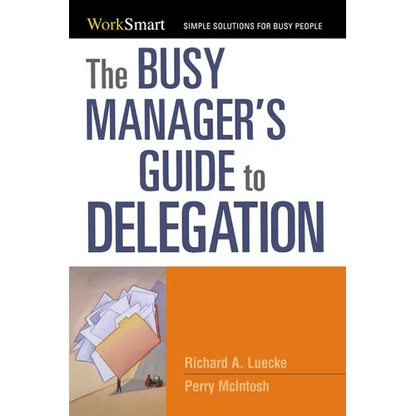 The Busy Manager's Guide to Delegation - Paperback