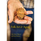 Folk Art and Aging: Life-Story Objects and Their Makers - Hardcover