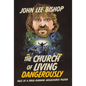 The Church of Living Dangerously: Tales of a Drug-Running Megachurch Pastor - Hardcover