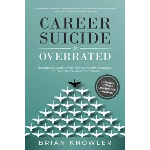 Career Suicide Is Overrated: Equipping Leaders With Mental Health Strategies For Their Teams And Themselves - Paperback