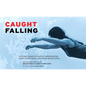 Caught Falling: The Confluence of Contact Improvisation, Nancy Stark Smith, and Other Moving Ideas - Paperback