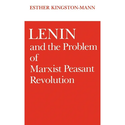 Lenin and the Problem of Marxist Peasant Revolution - Hardcover