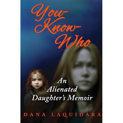 YOU-KNOW-WHO An Alienated Daughter's Memoir - Paperback